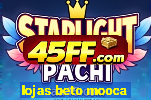 lojas beto mooca